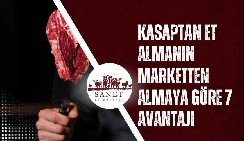 Kasaptan Et Almanın Marketten Almaya Göre 7 Avantajı